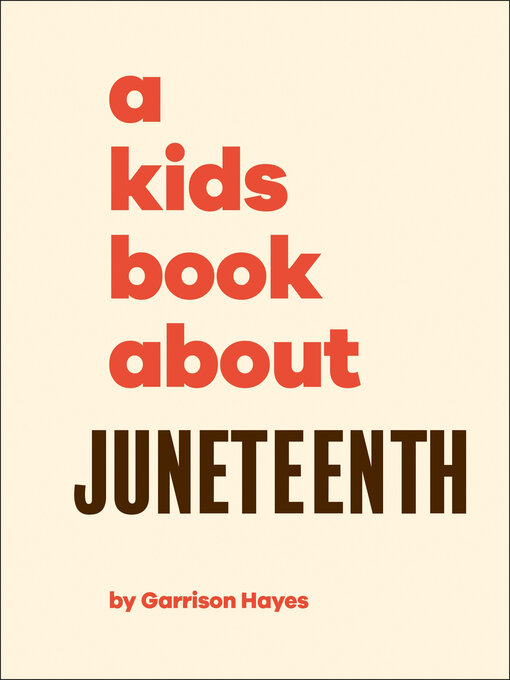 Title details for A Kids Book About Juneteenth by Garrison Hayes - Available